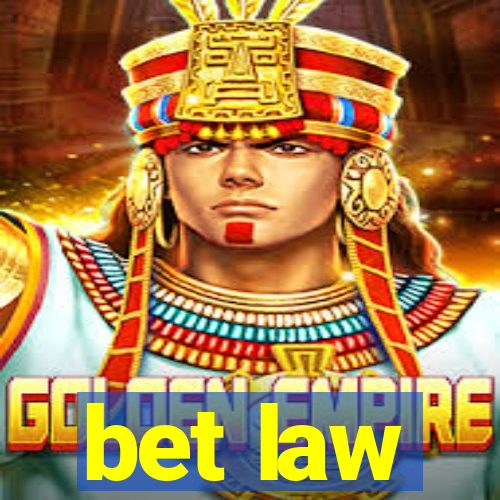 bet law